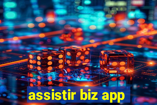 assistir biz app